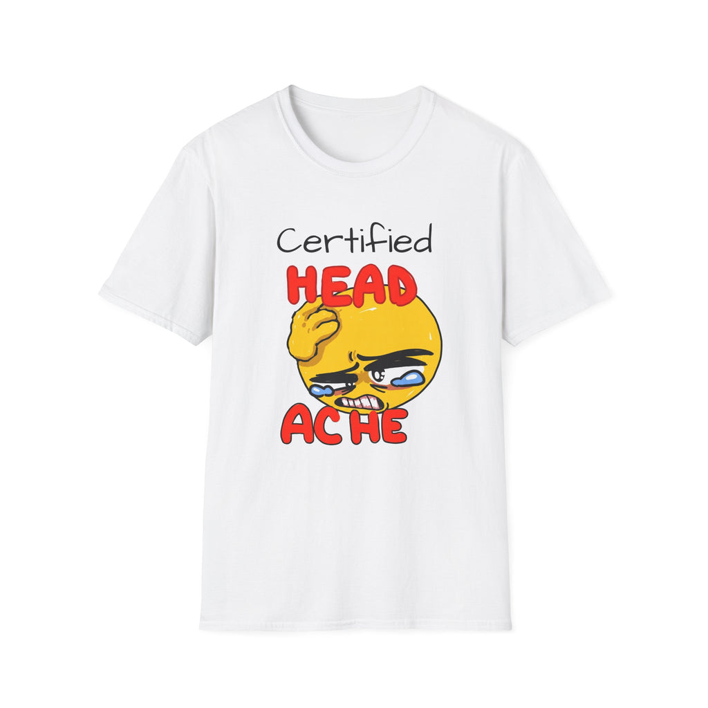 Certified Head Ache T-shirt